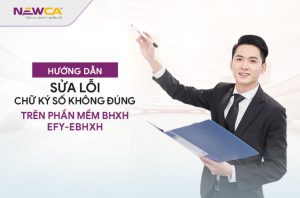 Lỗi chữ ký số không đúng trên phần mềm EFY-eBHXH