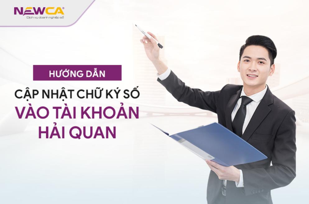 Hướng dẫn cập nhật chữ kí số vào tài khoản hải quan (Trường hợp nhiều hơn 2 chữ ký số)