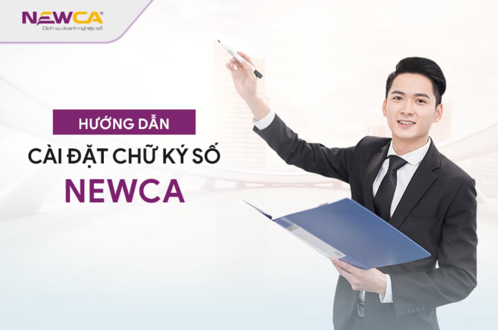 Hướng dẫn cài đặt chữ ký số NewCA