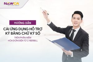 Hướng dẫn cài ứng dụng hỗ trợ ký bằng chữ ký số trên phần mềm hóa đơn điện tử CyberBill