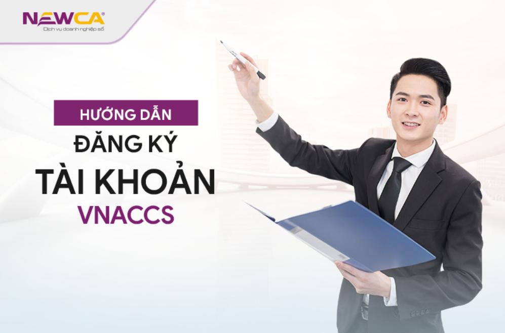 Hướng dẫn đăng kí tài khoản VNACCS