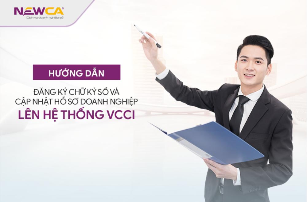 Hướng dẫn đăng ký chữ ký số và cập nhật hồ sơ doanh nghiệp lên hệ thống VCCI