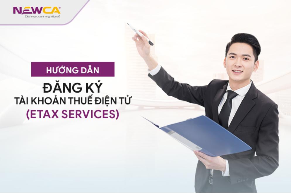 Hướng dẫn đăng ký tài khoản thuế điện tử (eTax services)