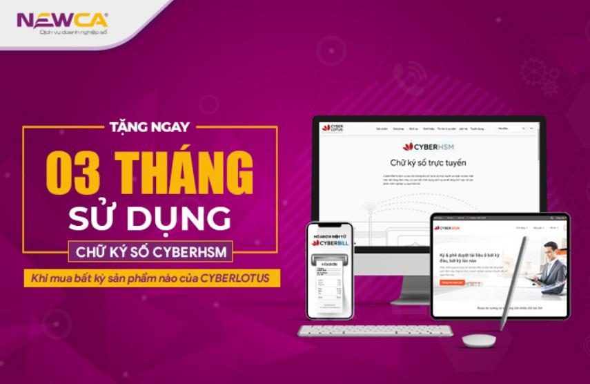 Tặng 03 tháng sử dụng chữ ký số CyberHSM