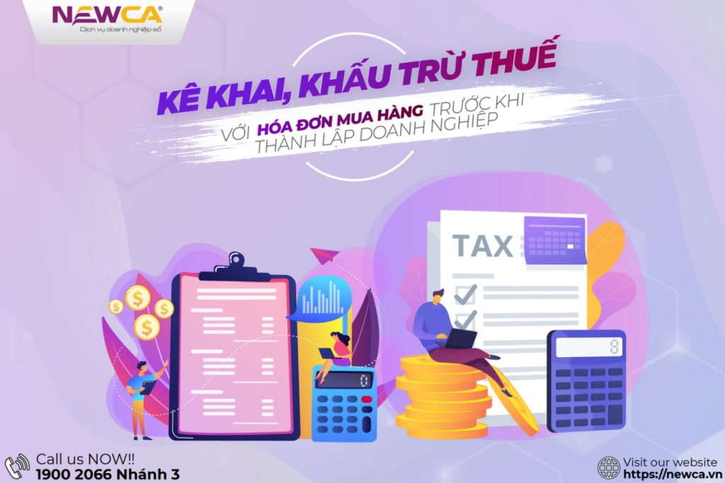 Kê khai khấu trừ thuế với hóa đơn mua hàng trước khi thành lập doanh nghiệp