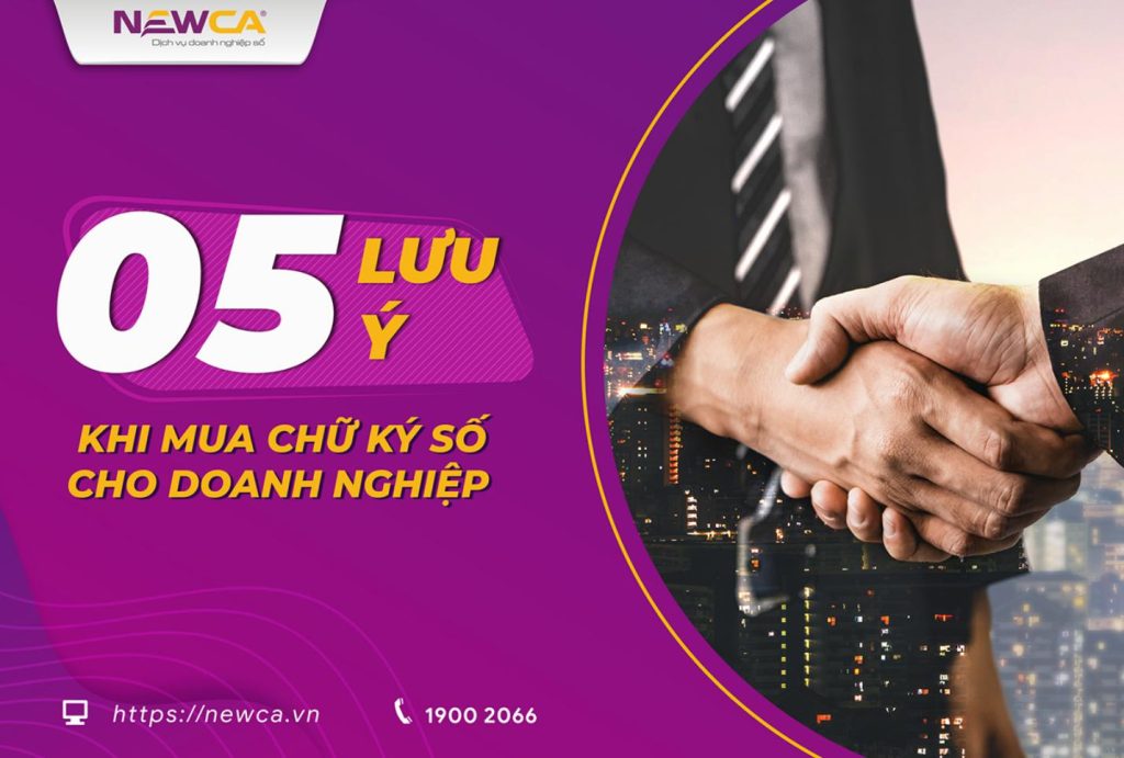 Nắm rõ 5 lưu ý khi mua chữ ký số cho doanh nghiệp