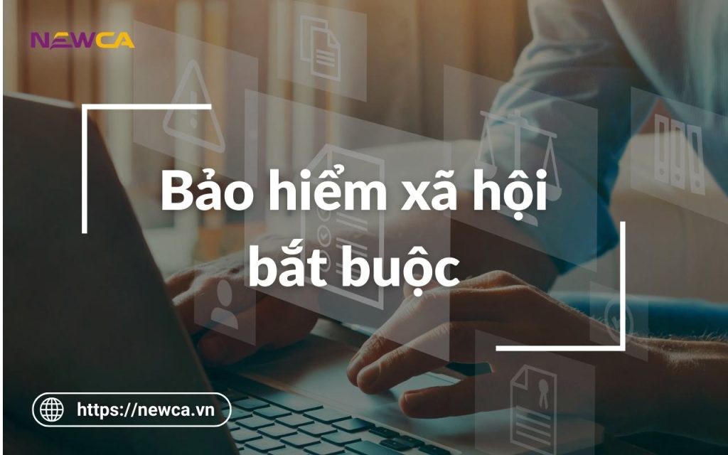 Bảo hiểm xã hội bắt buộc mới nhất 2022