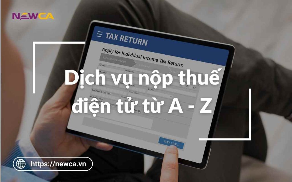 Dịch vụ nộp thuế điện tử từ A đến Z