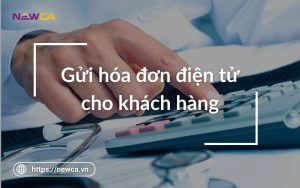 Cách gửi hóa đơn điện tử cho khách hàng nhanh nhất hiện nay