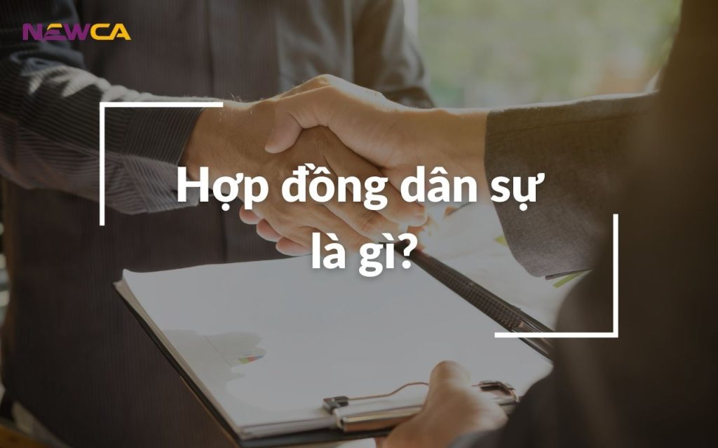 Hợp đồng dân sự là gì? Cập nhật mẫu hợp đồng mới nhất năm 2023