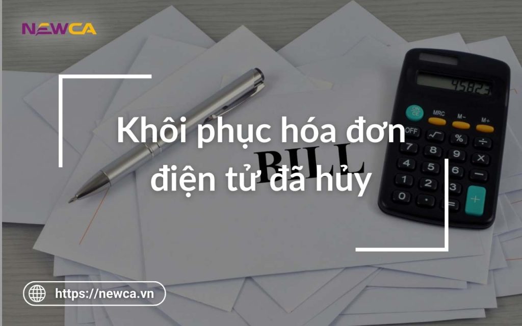 Có thể khôi phục hóa đơn điện tử đã hủy không?