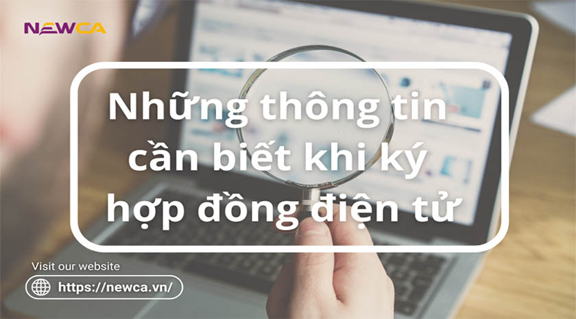 Những thông tin cần biết khi ký hợp đồng điện tử năm 2022