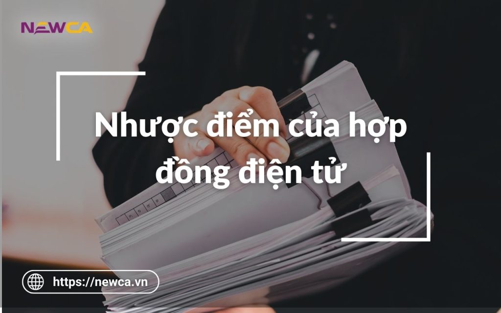 Nhược điểm của hợp đồng điện tử mà doanh nghiệp cần biết