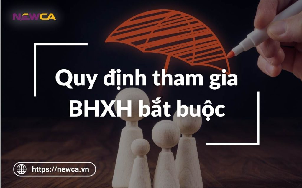Quy định tham gia BHXH bắt buộc mới nhất năm 2023