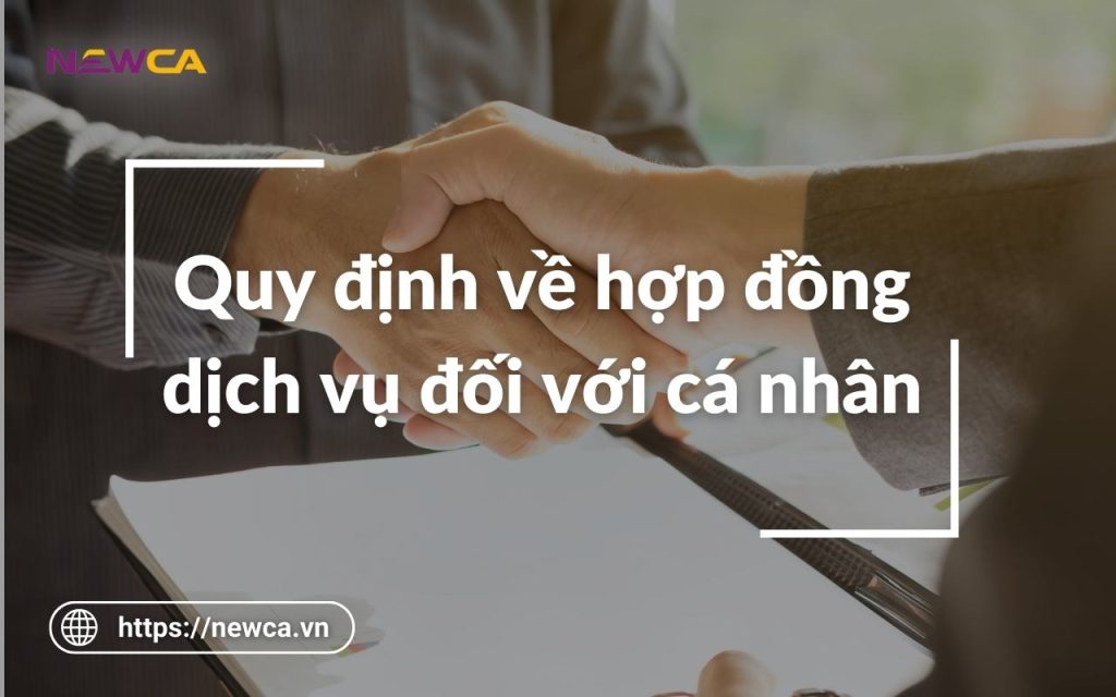 Các quy định về hợp đồng dịch vụ với cá nhân doanh nghiệp cần biết
