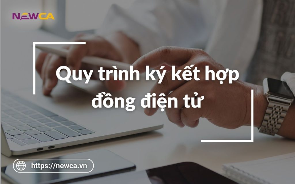 Quy trình ký kết hợp đồng điện tử đúng quy định pháp luật
