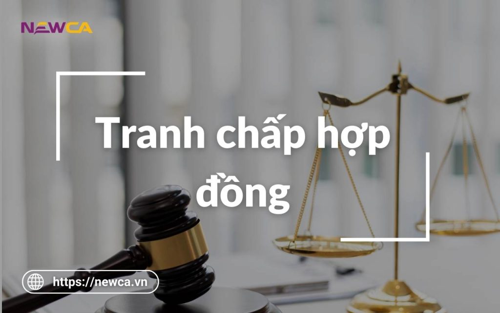 Tranh chấp hợp đồng là gì? Cách giải quyết tranh chấp như thế nào?