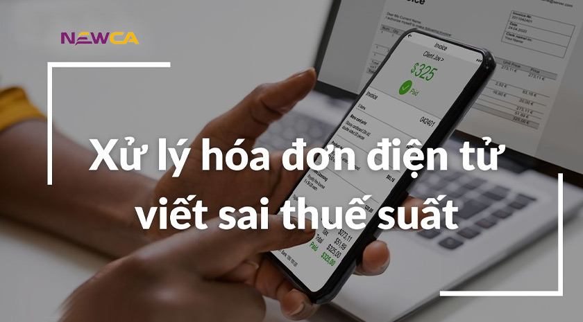 xử lý hóa đơn điện tử viết sai thuế suất