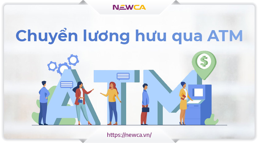 Chuyển lương hưu qua ATM