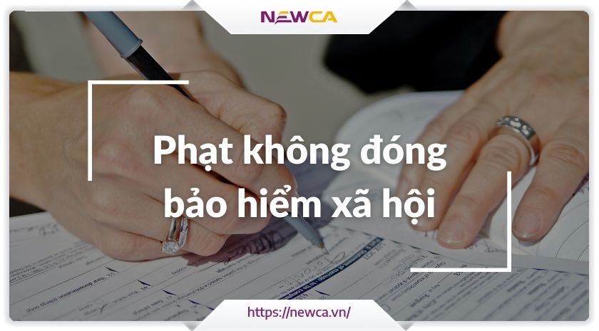 Mức xử phạt không đóng BHXH dành cho doanh nghiệp