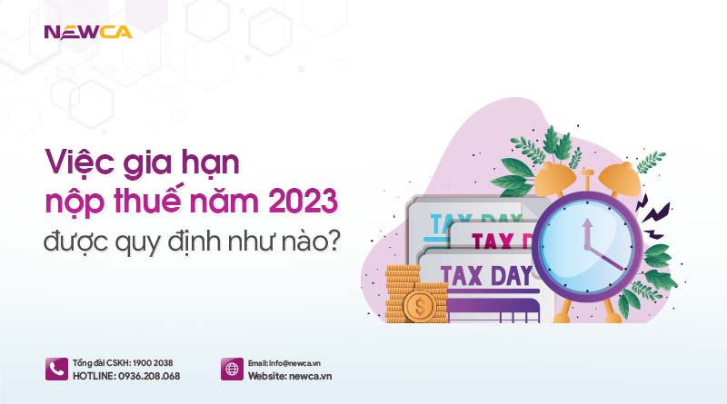 Việc gia hạn nộp thuế năm 2023 được quy định như thế nào?