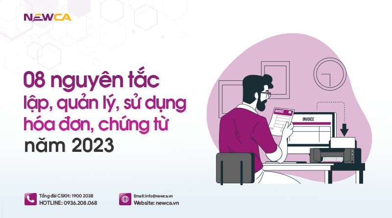 08 nguyên tắc lập, quản lý, sử dụng hóa đơn, chứng từ năm 2023