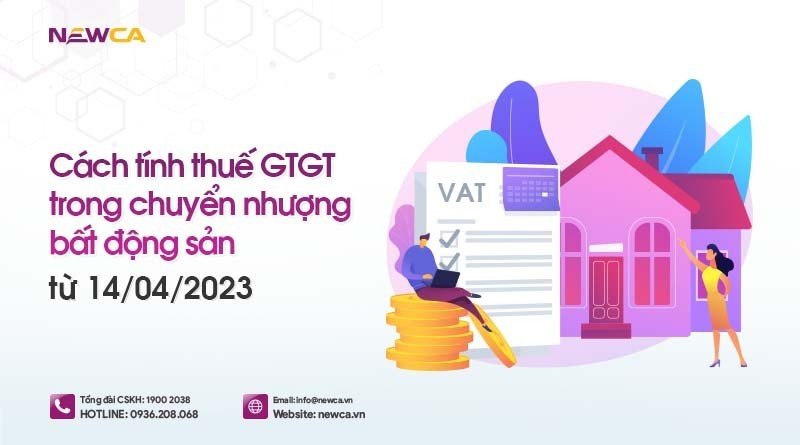 Cách tính thuế GTGT trong chuyển nhượng bất động sản từ 14/4/2023