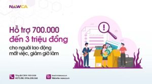 Mới nhất: Hỗ trợ 700.000 – 3 triệu đồng cho người lao động mất việc, giảm giờ làm