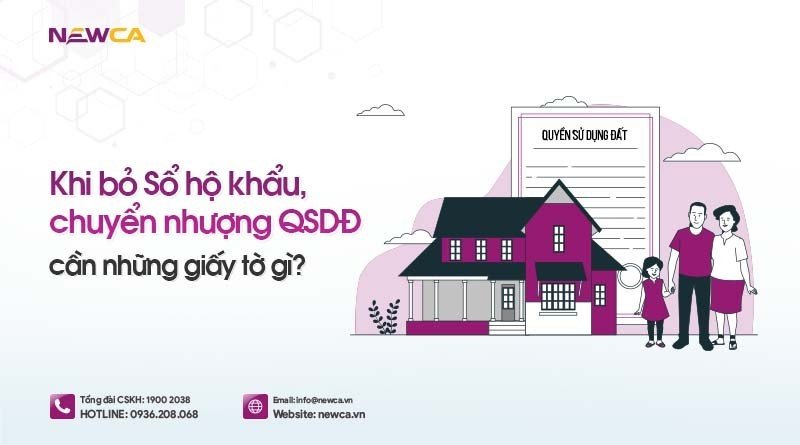 Lưu ý khi bỏ Sổ hộ khẩu, chuyển nhượng QSDĐ cần những giấy tờ gì?