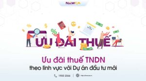 Ưu đãi thuế thu nhập doanh nghiệp theo lĩnh vực với Dự án đầu tư mới