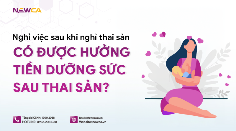Chế độ dưỡng sức sau sinh với người lao động nghỉ thai sản xong nghỉ việc