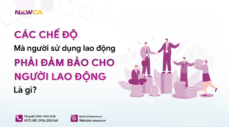 Những chế độ người sử dụng lao động phải đảm bảo cho người lao động