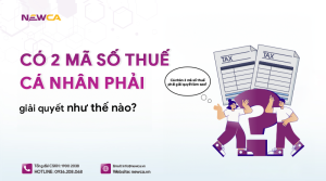 Cá nhân có 2 mã số thuế xử lý như thế nào?