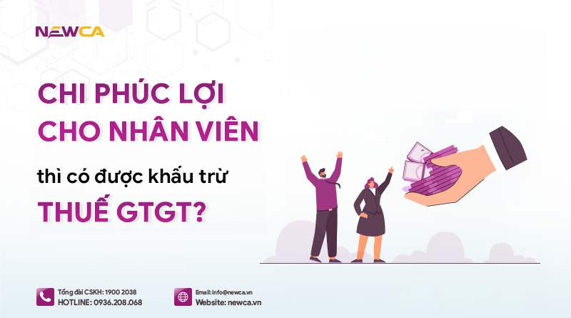 chi phúc lợi cho nhân viên có được khấu trừ thuế GTGT