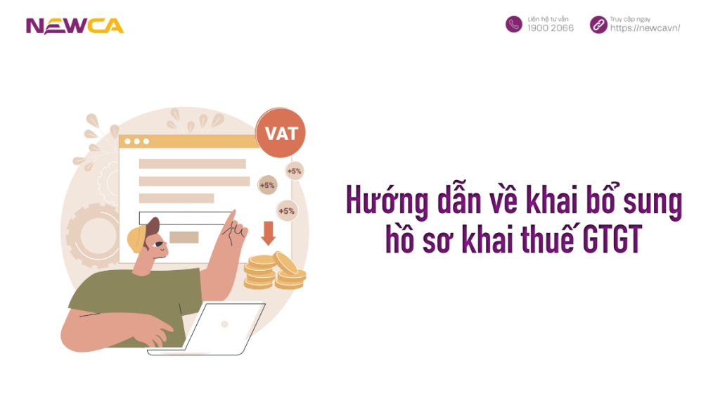 Hướng dẫn về khai bổ sung hồ sơ khai thuế GTGT
