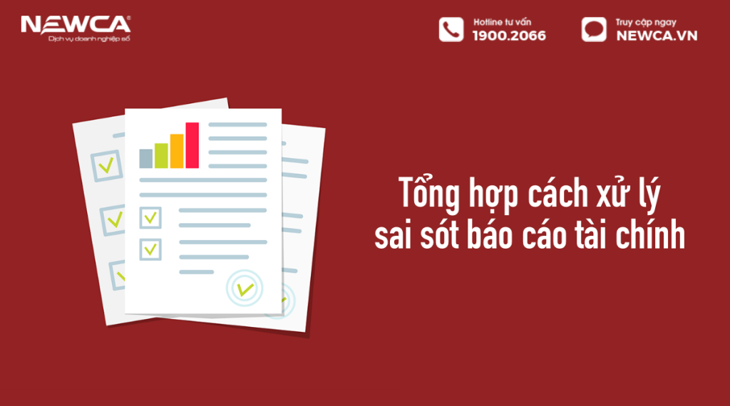 Cách xử lý sai sót báo cáo tài chính chi tiết