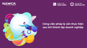 công việc pháp lý cần thực hiện sau khi thành lập doanh nghiệp
