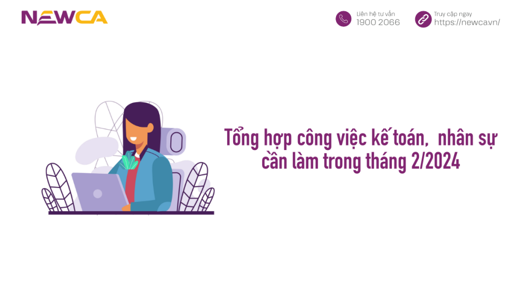 công việc kế toán, nhân sự doanh nghiệp cần làm trong tháng 2/2024
