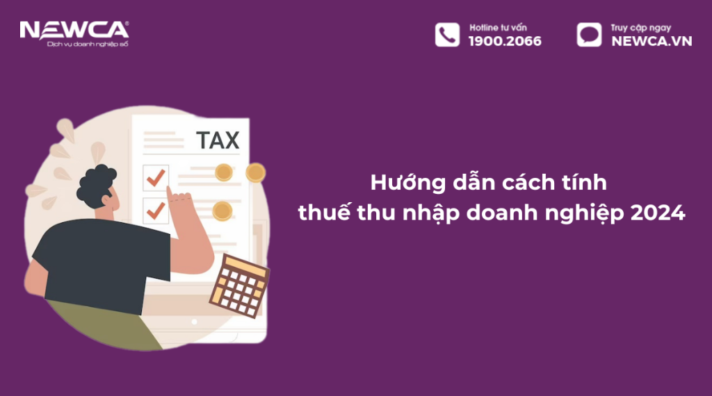 Hướng dẫn cách tính thuế TNDN 2024