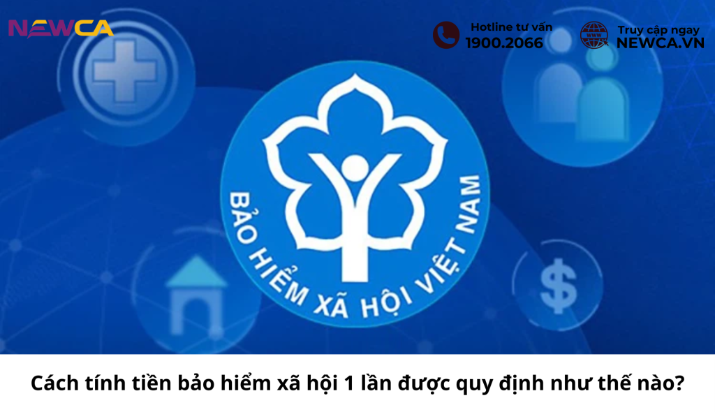 Cách tính tiền bảo hiểm xã hội 1 lần được quy định như thế nào?