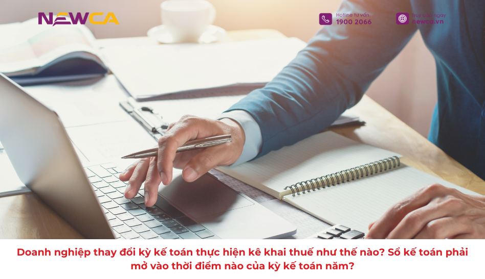 Doanh nghiệp thay đổi kỳ kế toán