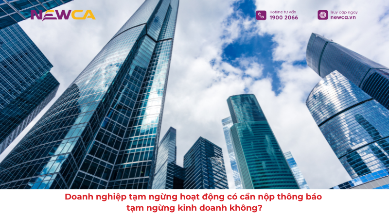 Doanh nghiệp tạm ngừng hoạt động có cần nộp thông báo tạm ngừng kinh doanh không?