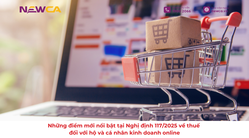 Những điểm mới nổi bật tại Nghị định 117/2025 về thuế đối với hộ và cá nhân kinh doanh online
