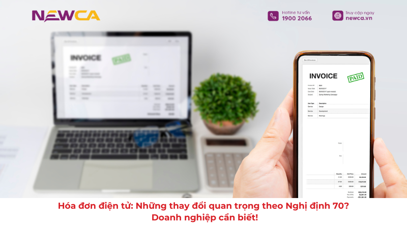 Hóa đơn điện tử: Những thay đổi quan trọng theo Nghị định 70 – Doanh nghiệp cần biết!