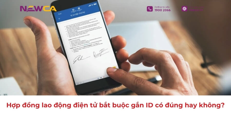 Hợp đồng lao động điện tử bắt buộc gắn ID có đúng hay không từ năm 2026?