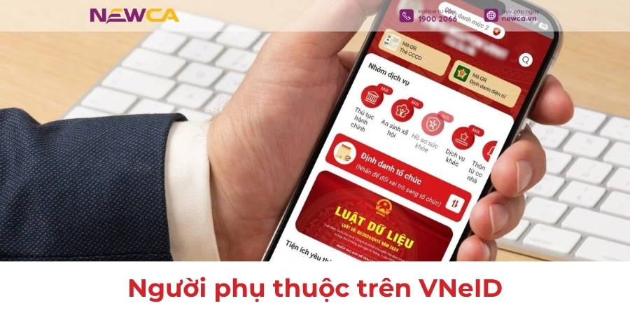 Người phụ thuộc trên VNeID là ai? Cách tích hợp chính xác, nhanh chóng