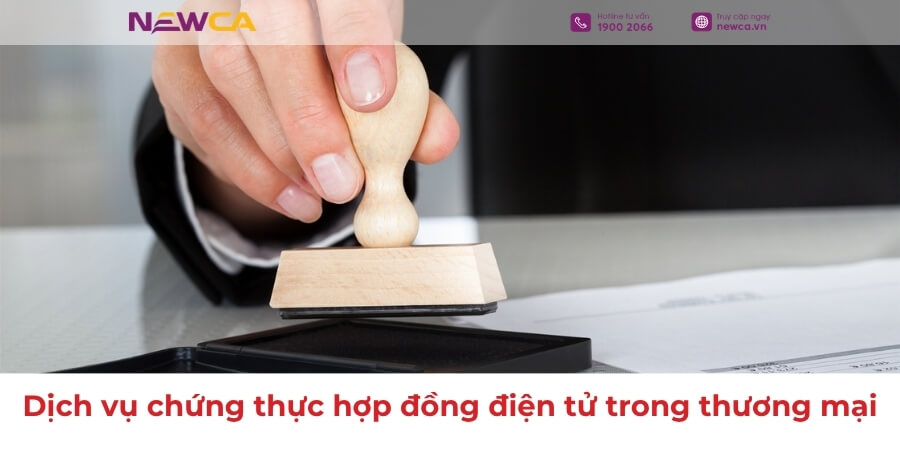 Dịch vụ chứng thực hợp đồng điện tử trong thương mại: Quy định mới doanh nghiệp cần biết