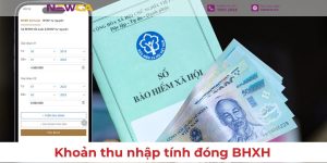 Khoản thu nhập tính đóng BHXH: Cách xác định đúng nhất 2026