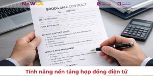 Tính năng nền tảng hợp đồng điện tử: Doanh nghiệp cần gì để kế toán, pháp chế và lãnh đạo cùng sử dụng?